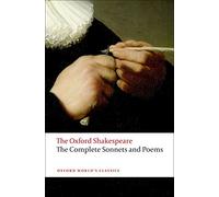 The Complete Sonnets and Poems: the Oxford Shakespeare