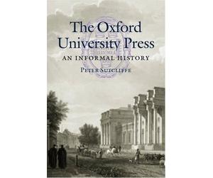 The Oxford University Press by Peter Sutcliffe - 9780199510849