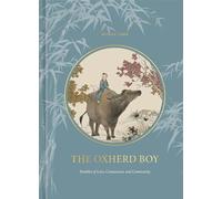 The Oxherd Boy: Parables of Love, Compassion, and Community