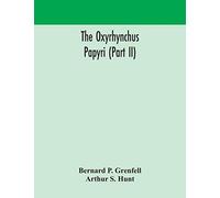 The Oxyrhynchus Papyri (Part Ii)