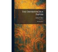 The Oxyrhynchus Papyri: Part Seventeen