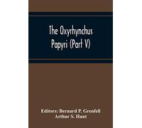 The Oxyrhynchus Papyri (Part V)