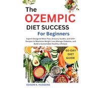 THE OZEMPIC DIET SUCCESS COOKBOOK FOR BEGINNERS