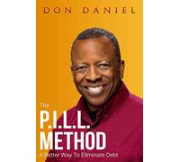 The P.I.L.L. Method: A Better Way To Eliminate Debt