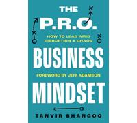 THE P.R.O. Business Mindset: How To Lead in Amid Disruption and Chaos