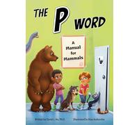 The P Word: A Manual for Mammals