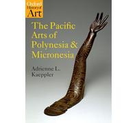 The Pacific Arts of Polynesia and Micronesia (Oxford History of Art)