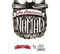 The Pacific Crest Trail: An American Nomad (The Triple Crown of Trails Series)