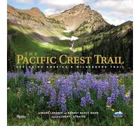 The Pacific Crest Trail: Exploring America's Wilderness Trail (Great Hiking Trails)