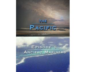 The Pacific - Episode 1: Ancient Mariners
