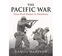 The Pacific War: From Pearl Harbor to Hiroshima