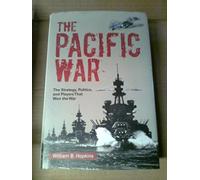 The Pacific War: The Strategy, Politics, and Players That Won the War