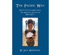 THE PACIFIC WAY: Reflections from Micronesia, the Marshall Islands and Bikini Atoll