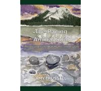 The Pacing Animal Soul: Poems of Angels, Half Myths, and Asylum