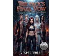 The Pack’s Final Vow: A Dark Reverse Harem Wolf Shifter Academy Romance: 5 (Feral Pack Academy)