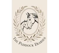 The Paddock Diaries: Where Precious Memories Graze