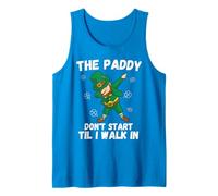 The Paddy Don't Start Til I Walk in - Funny St Patricks Day Tank Top