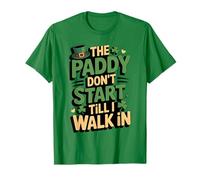 The Paddy Don't Start Till I Walk in Funny T-Shirt