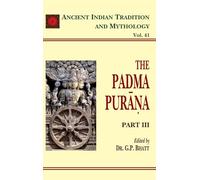 The Padma Purana (Part 3): Ancient Indian Tradition and Mythology Volume 41