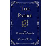 The Padre (Classic Reprint)