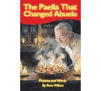 The Paella That Changed Abuelo
