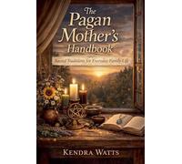 The Pagan Mother's Handbook