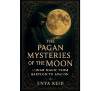 The Pagan Mysteries of the Moon