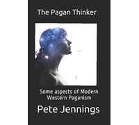 The Pagan Thinker: Some aspects of Modern Western Paganism