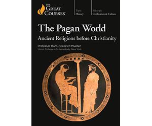 The Pagan World: Ancient Religions before Christianity