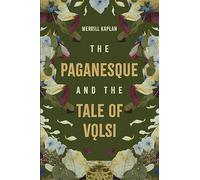 The Paganesque and The Tale of Vǫlsi (Studies in Old Norse Literature)