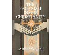 The Paganism in Our Christianity