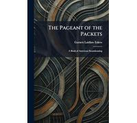 The Pageant of the Packets: A Book of American Steamboating