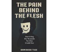The Pain Behind the Flesh: Surviving the Wounds No One Could See
