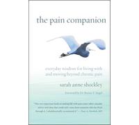 The Pain Companion: Everyday Wisdom for Living with and Moving Beyond Chronic Pain