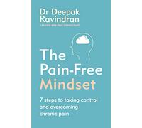 The Pain-Free Mindset – 7 Steps to Taking Control and Overcoming Chronic Pain