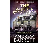 The Pain of Strangers: Killing Them Since 1987: 1 (CSI Eddie Collins)
