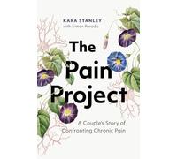 The Pain Project: A Couple's Story of Confronting Chronic Pain
