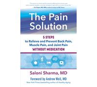 The Pain Solution: 5 Steps to Relieve and Prevent Back Pain, Muscle Pain, and Joint Pain without Medication