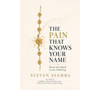 THE PAIN THAT KNOWS YOUR NAME: Know the Signal in the Suffering