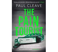 The Pain Tourist: The nerve-jangling, compulsive bestselling thriller Paul Cleave