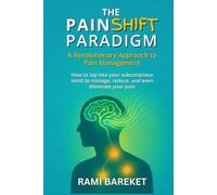 The PainShift Paradigm: A Revolutionary Approach to Pain Management
