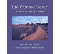 The Painted Desert: Land of Wind and Stone (Desert Places)