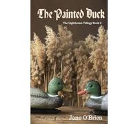 The Painted Duck: The Lighthouse Trilogy Book 2