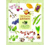 The Painted Garden: A Year in Words and Watercolours
