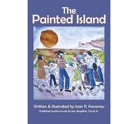 The Painted Island: A beautifully illustrated story of hope, transformation, and unexpected miracles