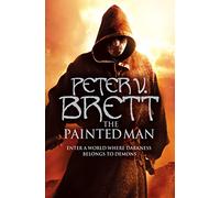 The Painted Man: Enter a world where darkness belongs to demons... (The Demon Cycle, Book 1)
