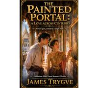 THE PAINTED PORTAL: A LOVE ACROSS CENTURIES