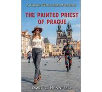 The Painted Priest of Prague: 53 (Grace Whitmore Mystery)