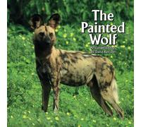 The Painted Wolf: African Wild Dogs