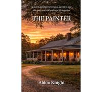 The Painter: A novel about perseverance, sacrifice, and the quiet work of holding a life together